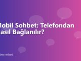 Mobil Sohbet: Telefondan Nasıl Bağlanılır?